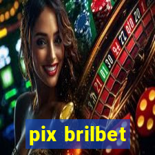 pix brilbet